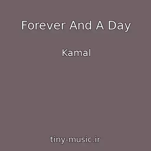 کاور آهنگ Forever And A Day از Kamal