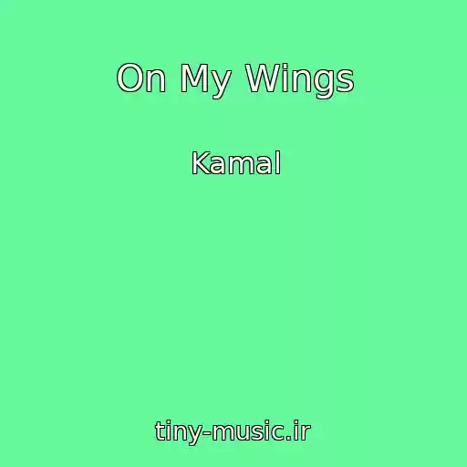 کاور آهنگ On My Wings از Kamal