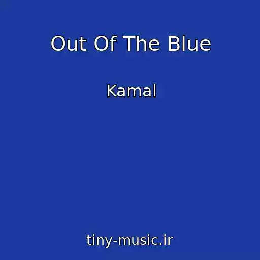 کاور آهنگ Out Of The Blue از Kamal
