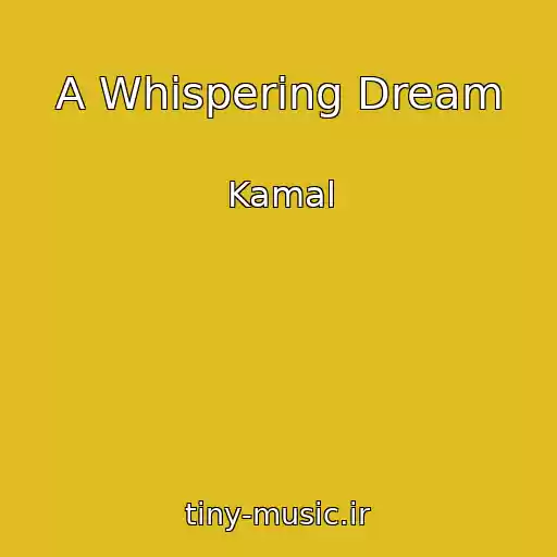 کاور آهنگ A Whispering Dream از Kamal