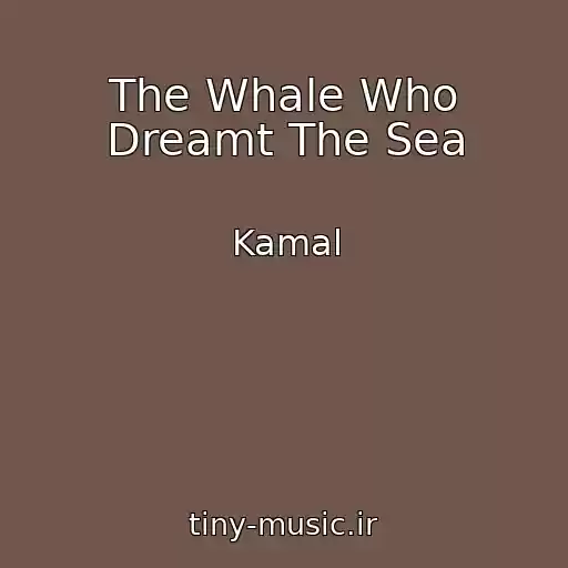 کاور آهنگ The Whale Who Dreamt The Sea از Kamal
