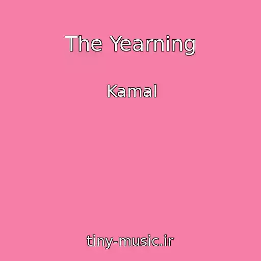 کاور آهنگ The Yearning از Kamal