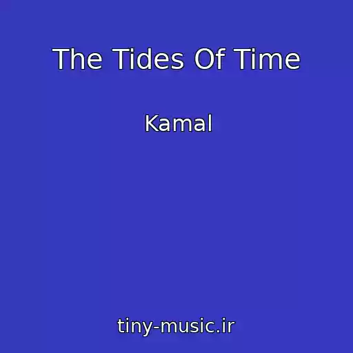 کاور آهنگ The Tides Of Time از Kamal