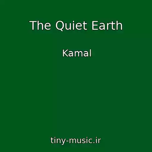 کاور آهنگ The Quiet Earth از Kamal