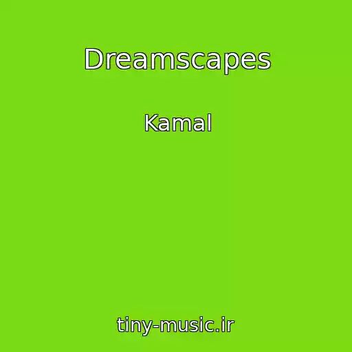کاور آهنگ Dreamscapes از Kamal