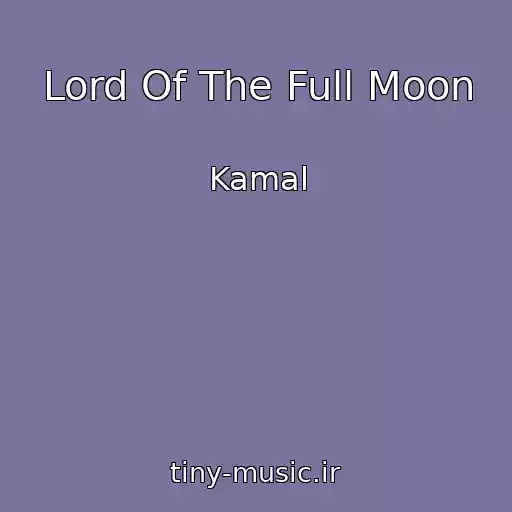 کاور آهنگ Lord Of The Full Moon از Kamal