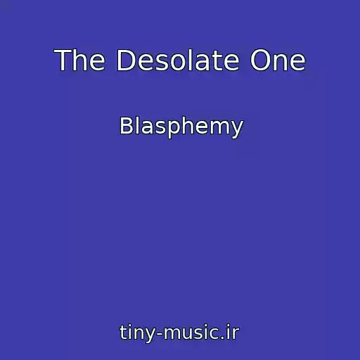 کاور آهنگ The Desolate One از Blasphemy