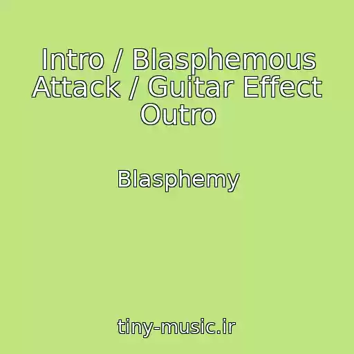 کاور آهنگ Intro / Blasphemous Attack / Guitar Effect Outro از Blasphemy