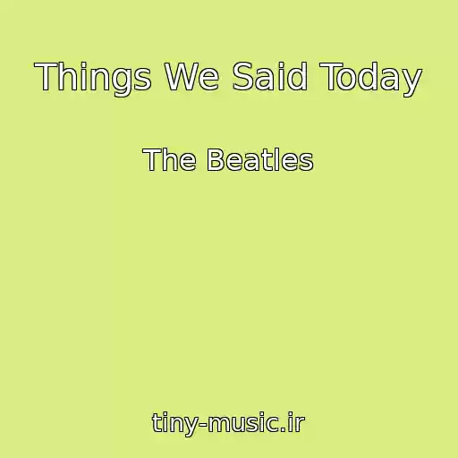 کاور آهنگ Things We Said Today از The Beatles