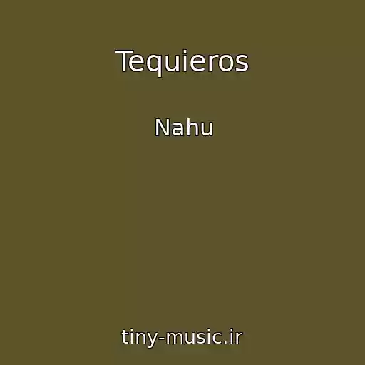 کاور آهنگ Tequieros از Nahu