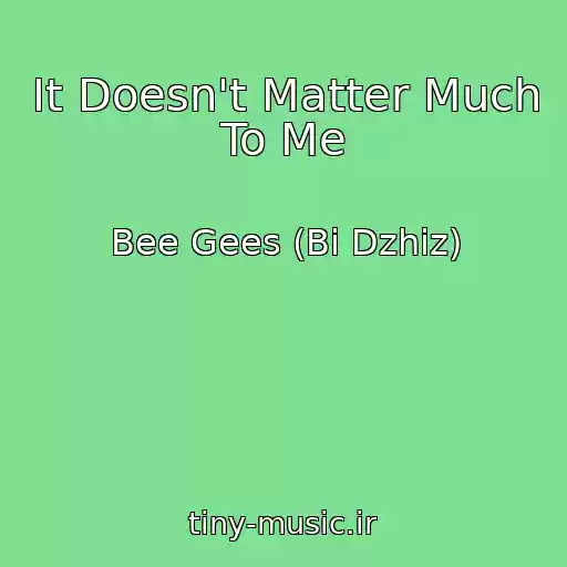 کاور آهنگ It Doesn't Matter Much To Me از Bee Gees (Bi Dzhiz)