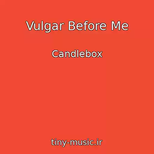 کاور آهنگ Vulgar Before Me از Candlebox