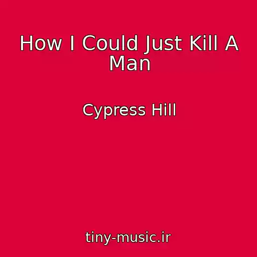 کاور آهنگ How I Could Just Kill A Man از Cypress Hill