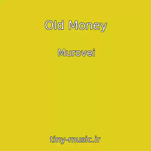 کاور آهنگ Old Money از Murovei