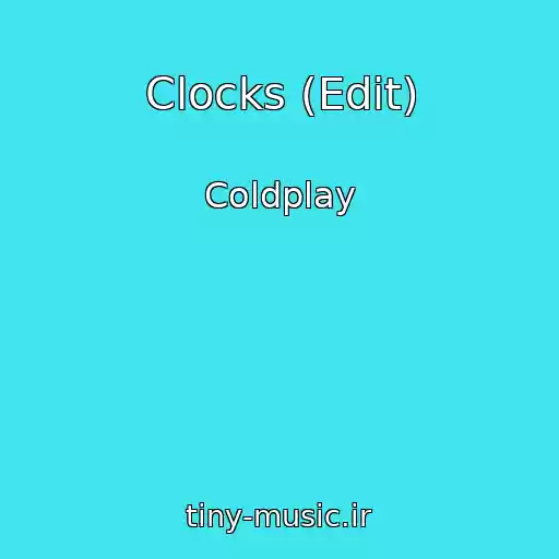 کاور آهنگ Clocks (Edit) از Coldplay
