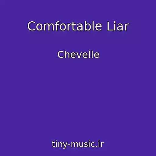 کاور آهنگ Comfortable Liar از Chevelle