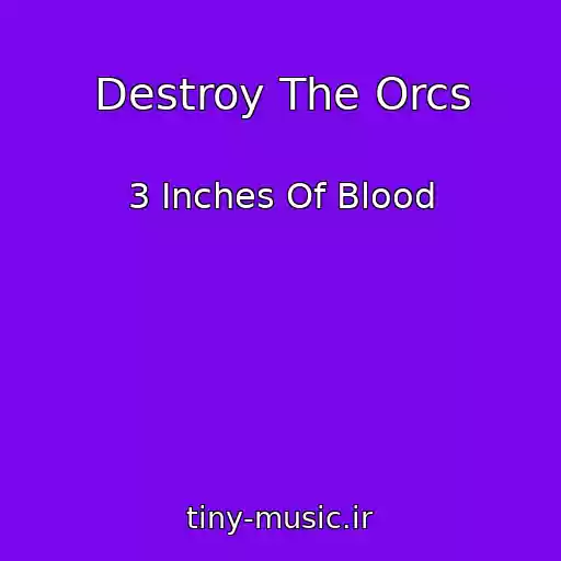 کاور آهنگ Destroy The Orcs از 3 Inches Of Blood