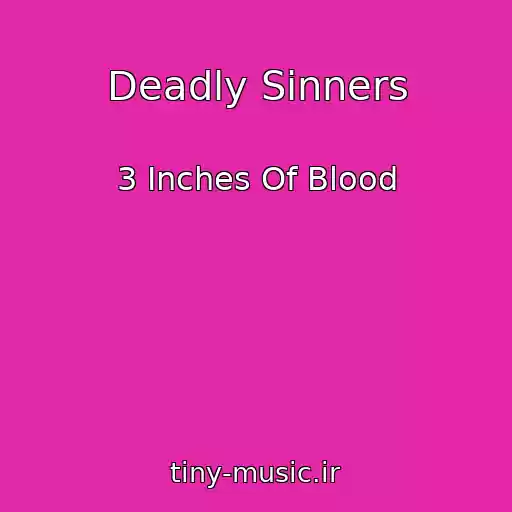 کاور آهنگ Deadly Sinners از 3 Inches Of Blood