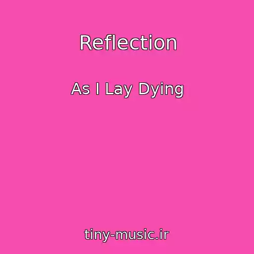 کاور آهنگ Reflection از As I Lay Dying