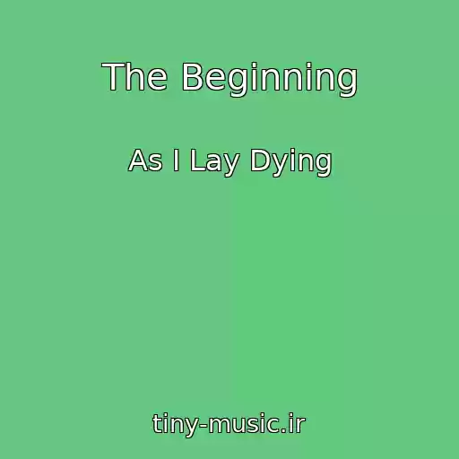 کاور آهنگ The Beginning از As I Lay Dying