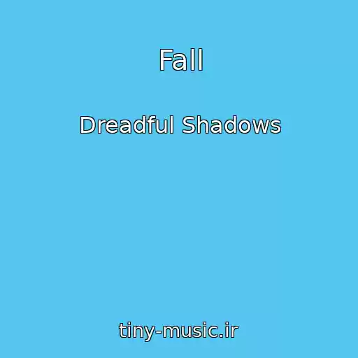 کاور آهنگ Fall از Dreadful Shadows