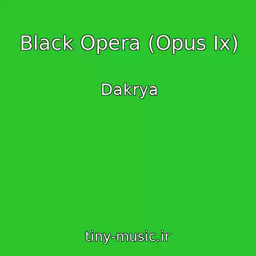 کاور آهنگ Black Opera (Opus Ix) از Dakrya