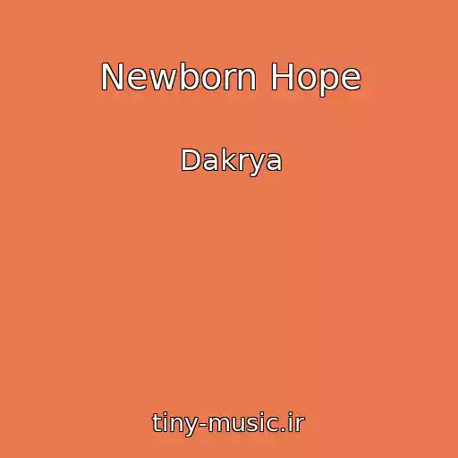 کاور آهنگ Newborn Hope از Dakrya
