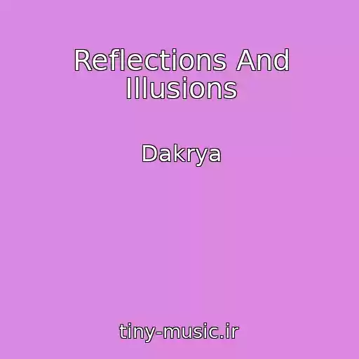 کاور آهنگ Reflections And Illusions از Dakrya