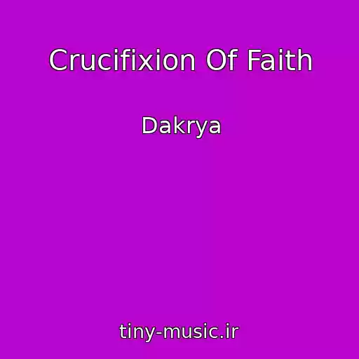 کاور آهنگ Crucifixion Of Faith از Dakrya