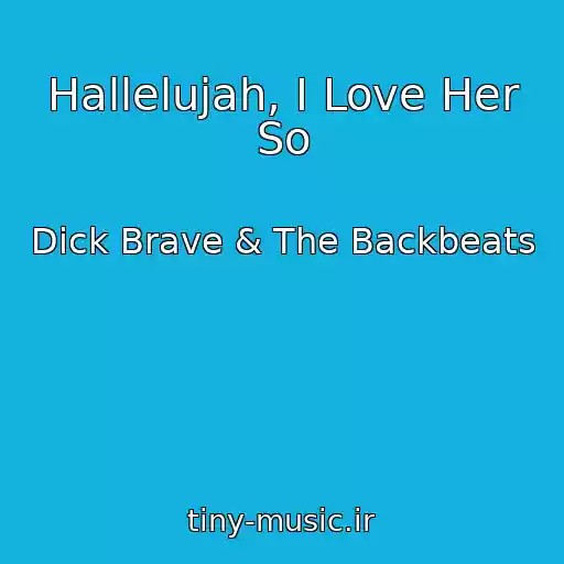 کاور آهنگ Hallelujah, I Love Her So از Dick Brave & The Backbeats