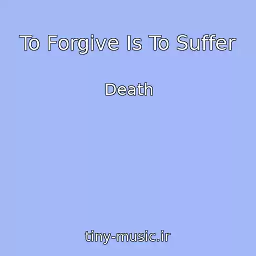 کاور آهنگ To Forgive Is To Suffer از Death