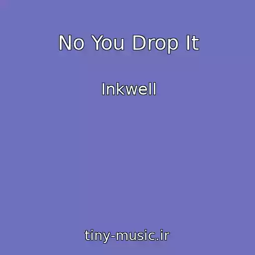 کاور آهنگ No You Drop It از Inkwell