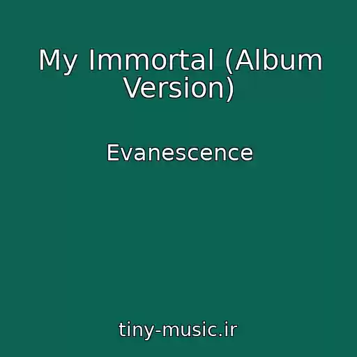 کاور آهنگ My Immortal (Album Version) از Evanescence