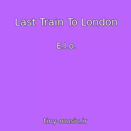 کاور آهنگ Last Train To London از E.l.o.