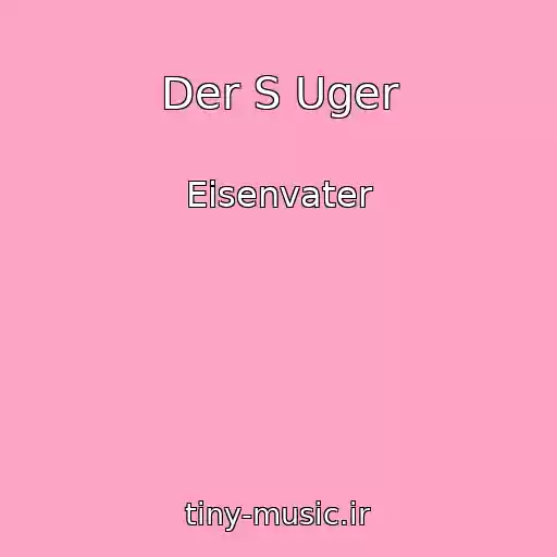 کاور آهنگ Der S Uger از Eisenvater