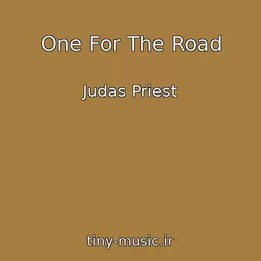 کاور آهنگ One For The Road از Judas Priest