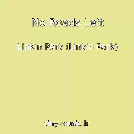 کاور آهنگ No Roads Left از Linkin Park (Linkin Park)