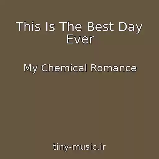 کاور آهنگ This Is The Best Day Ever از My Chemical Romance