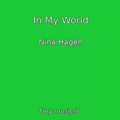کاور آهنگ In My World از Nina Hagen