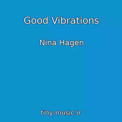 کاور آهنگ Good Vibrations از Nina Hagen