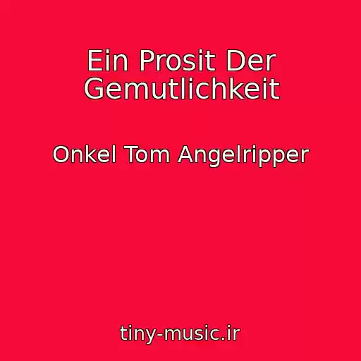 کاور آهنگ Ein Prosit Der Gemutlichkeit از Onkel Tom Angelripper