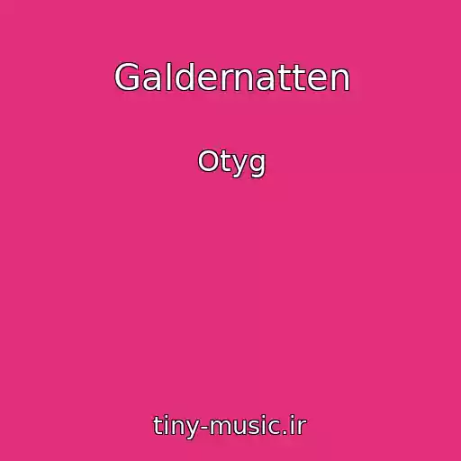 کاور آهنگ Galdernatten از Otyg