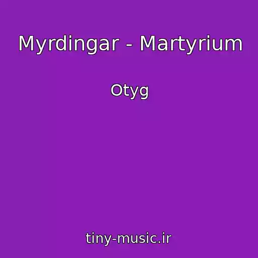 کاور آهنگ Myrdingar - Martyrium از Otyg