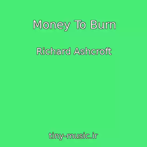 کاور آهنگ Money To Burn از Richard Ashcroft