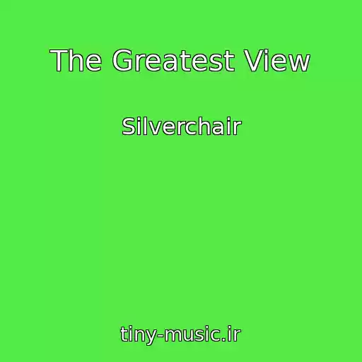 کاور آهنگ The Greatest View از Silverchair
