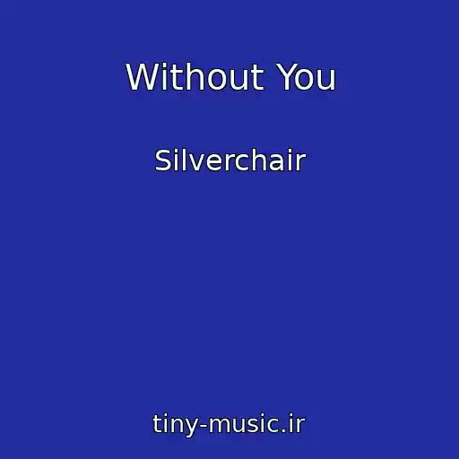 کاور آهنگ Without You از Silverchair