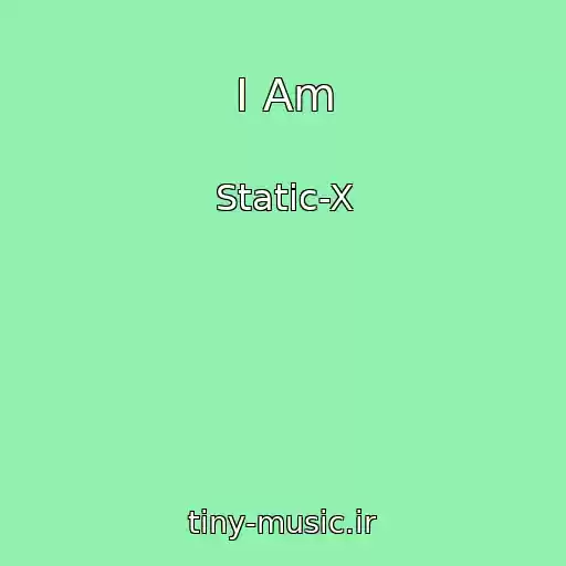 کاور آهنگ I Am از Static-X