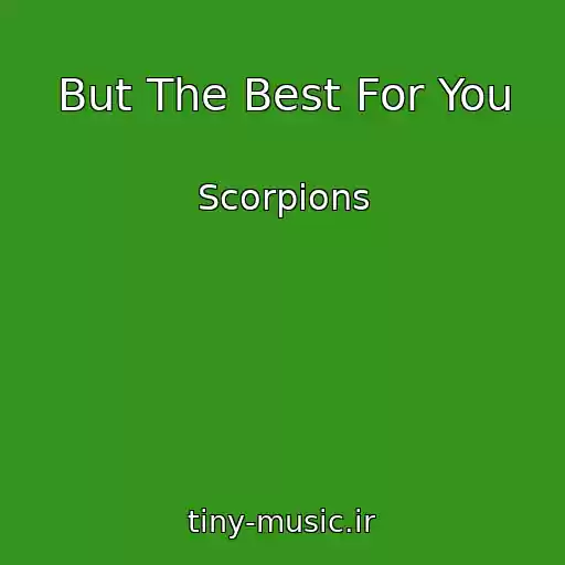 کاور آهنگ But The Best For You از Scorpions