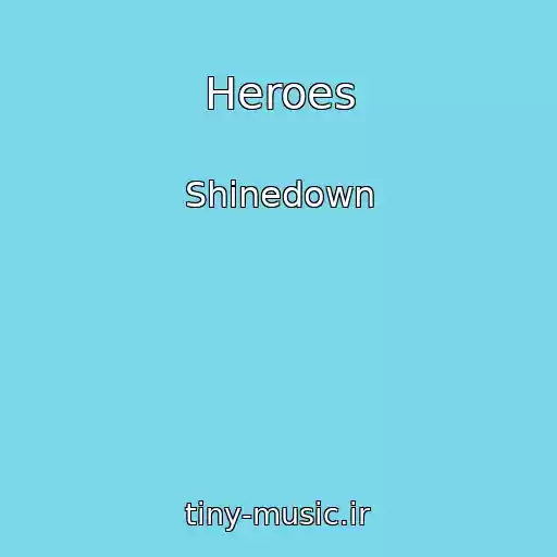 کاور آهنگ Heroes از Shinedown