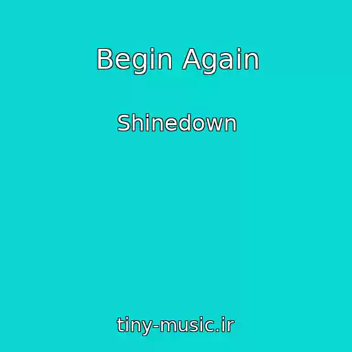کاور آهنگ Begin Again از Shinedown